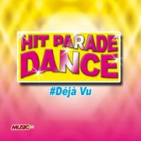 HIT PARADE DANCE DJ SET #Dèjà Vu