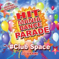 HIT MANIA DANCE PARADE #Club Space